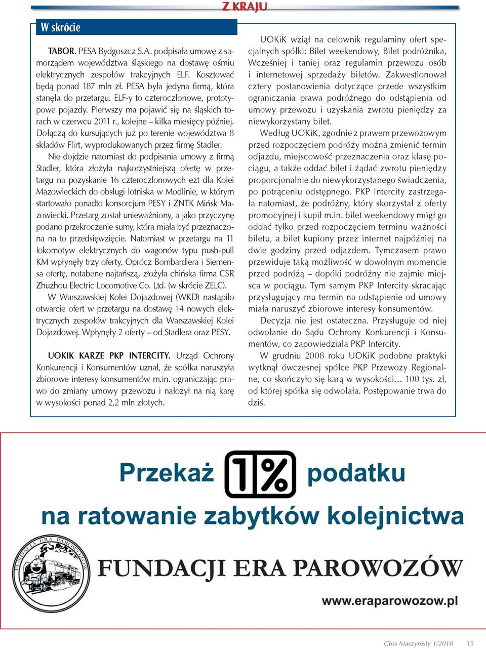 Dołączą do kursujących już po terenie województwa 8 składów Flirt, wyprodukowanych przez firmę Stadler.