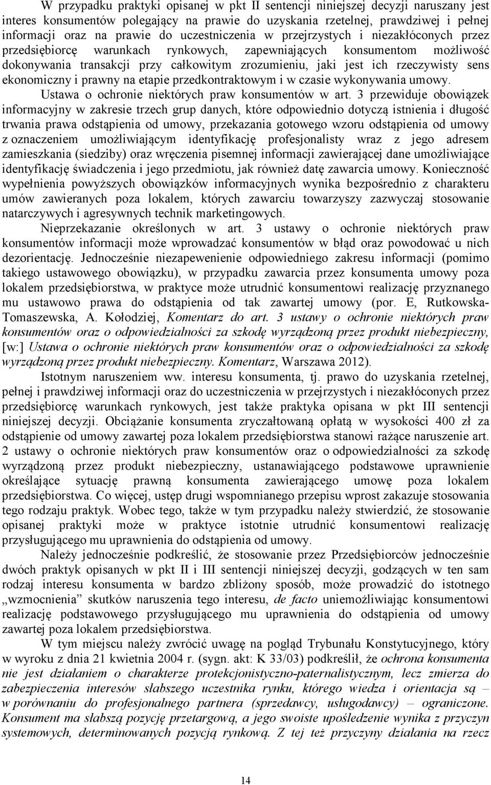 rzeczywisty sens ekonomiczny i prawny na etapie przedkontraktowym i w czasie wykonywania umowy. Ustawa o ochronie niektórych praw konsumentów w art.