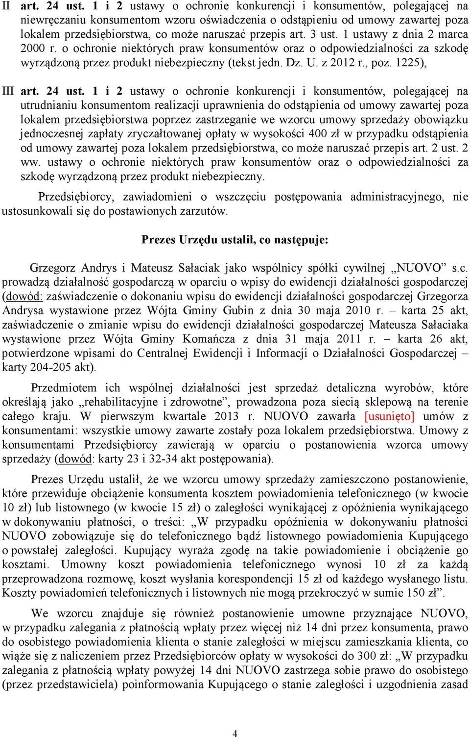 art. 3 ust. 1 ustawy z dnia 2 marca 2000 r. o ochronie niektórych praw konsumentów oraz o odpowiedzialności za szkodę wyrządzoną przez produkt niebezpieczny (tekst jedn. Dz. U. z 2012 r., poz.