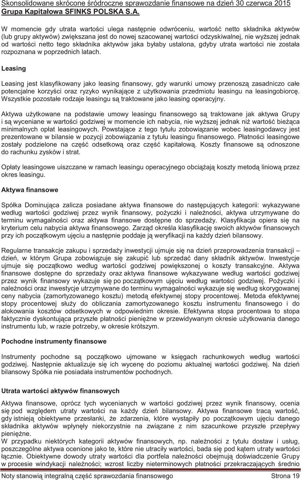 warto ci netto tego składnika aktywów jaka byłaby ustalona, gdyby utrata warto ci nie została rozpoznana w poprzednich latach.