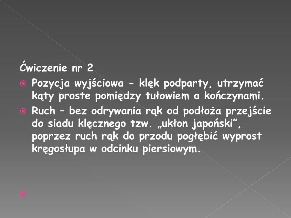 Ruch bez odrywania rąk od podłoża przejście do siadu klęcznego