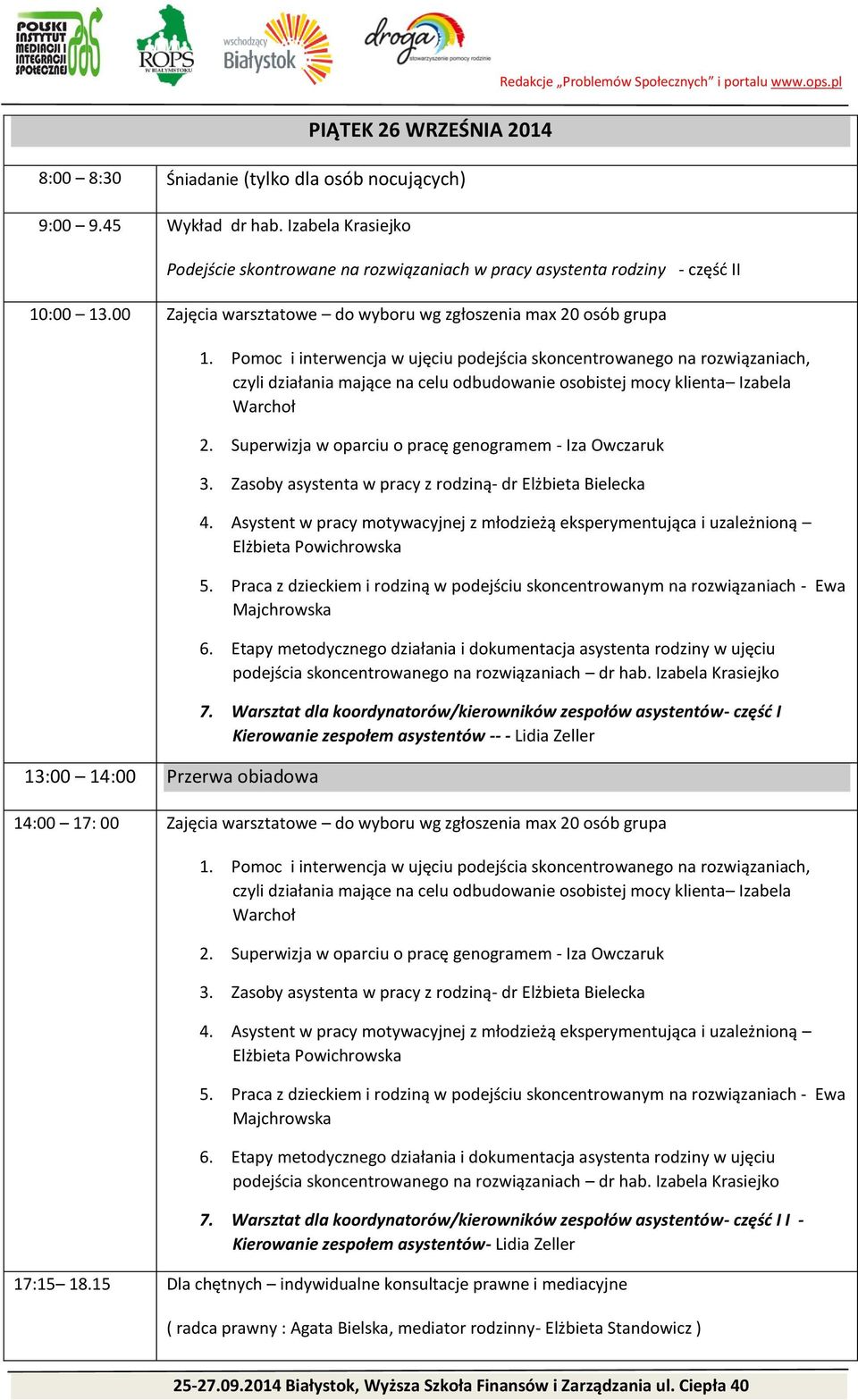 Pomoc i interwencja w ujęciu podejścia skoncentrowanego na rozwiązaniach, czyli działania mające na celu odbudowanie osobistej mocy klienta Izabela Warchoł 2.