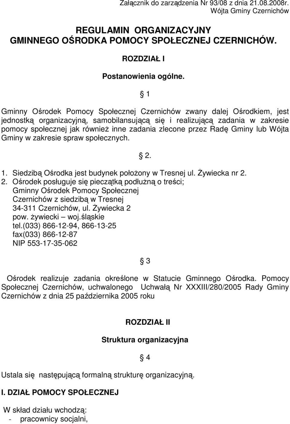 zlecone przez Radę Gminy lub Wójta Gminy w zakresie spraw społecznych. 2.