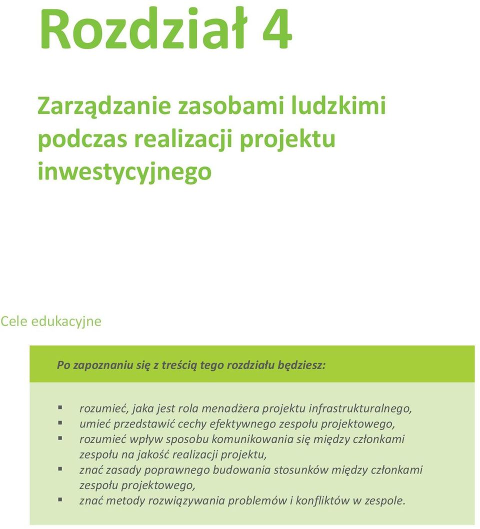 jaka jest rola menadera projektu infrastrukturalnego, umie przedstawi cechy efektywnego zespou projektowego, rozumie,jakajestrolamenaderaprojektuinfrastrukturalnego, wpyw sposobu komunikowania si