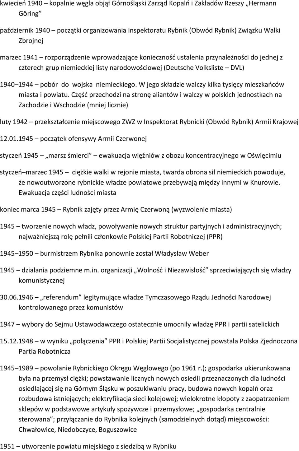 W jego składzie walczy kilka tysięcy mieszkaoców miasta i powiatu.