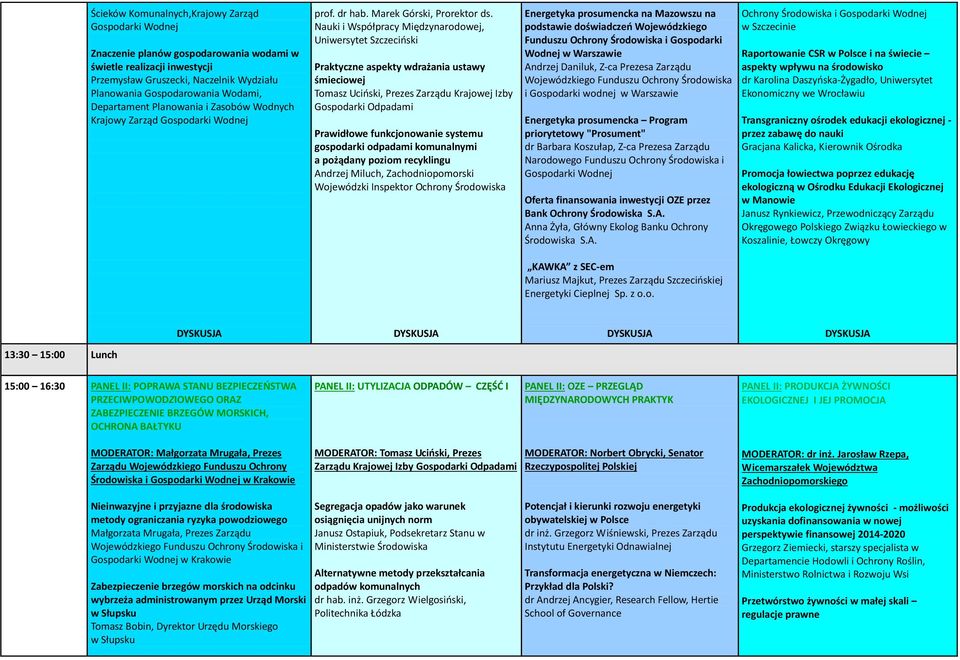 Nauki i Współpracy Międzynarodowej, Uniwersytet Szczeciński Praktyczne aspekty wdrażania ustawy śmieciowej Tomasz Uciński, Prezes Zarządu Krajowej Izby Gospodarki Odpadami Prawidłowe funkcjonowanie