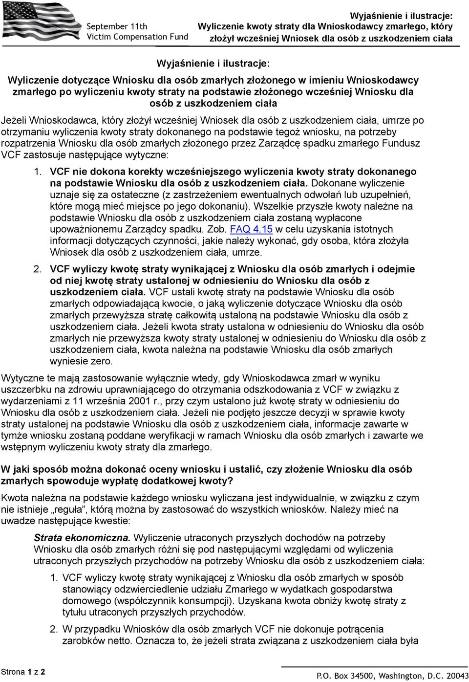 Wniosek dla osób z uszkodzeniem ciała, umrze po otrzymaniu wyliczenia kwoty straty dokonanego na podstawie tegoż wniosku, na potrzeby rozpatrzenia Wniosku dla osób zmarłych złożonego przez Zarządcę