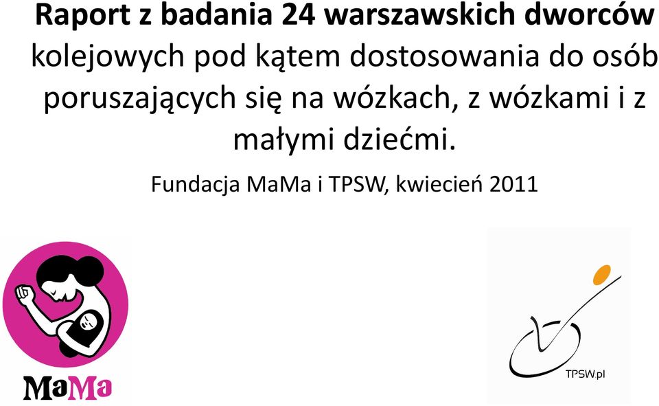 poruszających się na wózkach, z wózkami i z