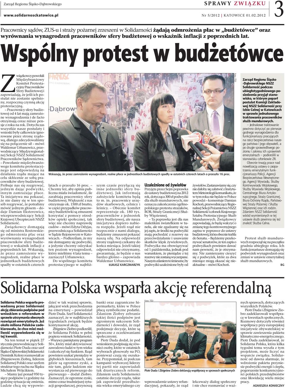 lat. Wspólny protest w budżetówce Związkowcy powołali Międzybranżowy Komitet Protestacyjny Pracowników Sfery Budżetowej i zapowiadają, że jeśli ich postulat nie zostanie spełniony, rozpoczną czynną