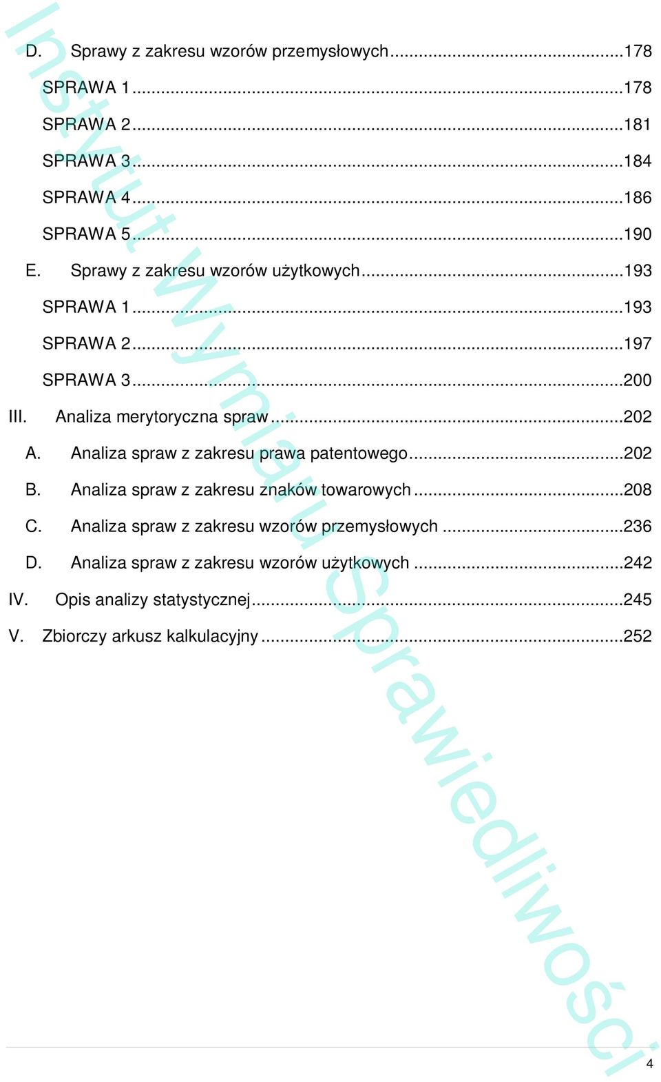 Analiza spraw z zakresu prawa patentowego...202 B. Analiza spraw z zakresu znaków towarowych...208 C.