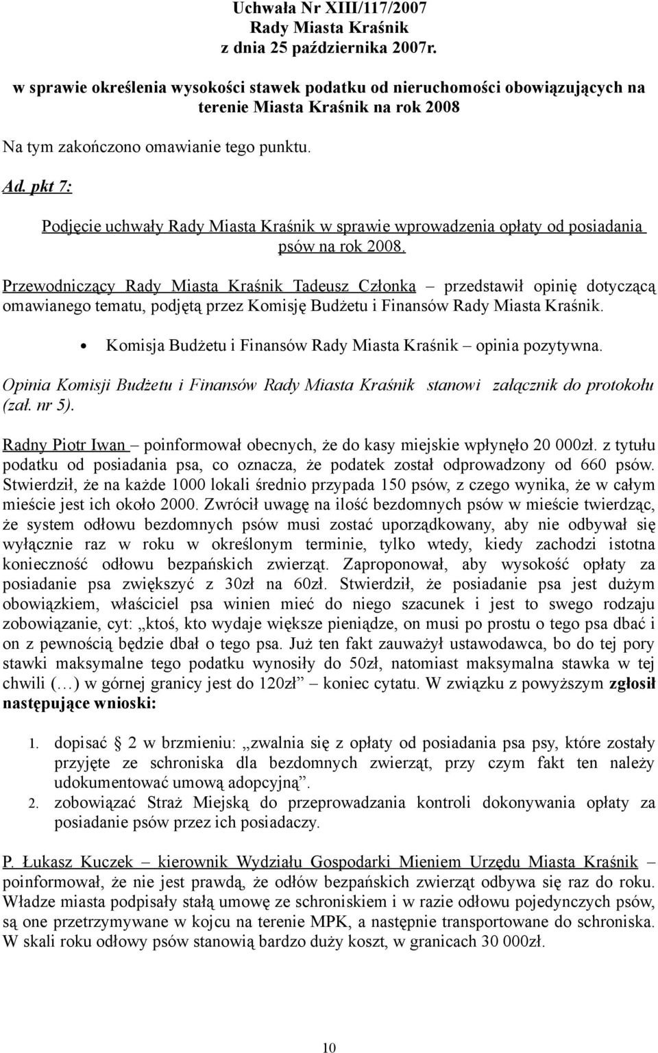 pkt 7: Podjęcie uchwały Rady Miasta Kraśnik w sprawie wprowadzenia opłaty od posiadania psów na rok 2008.