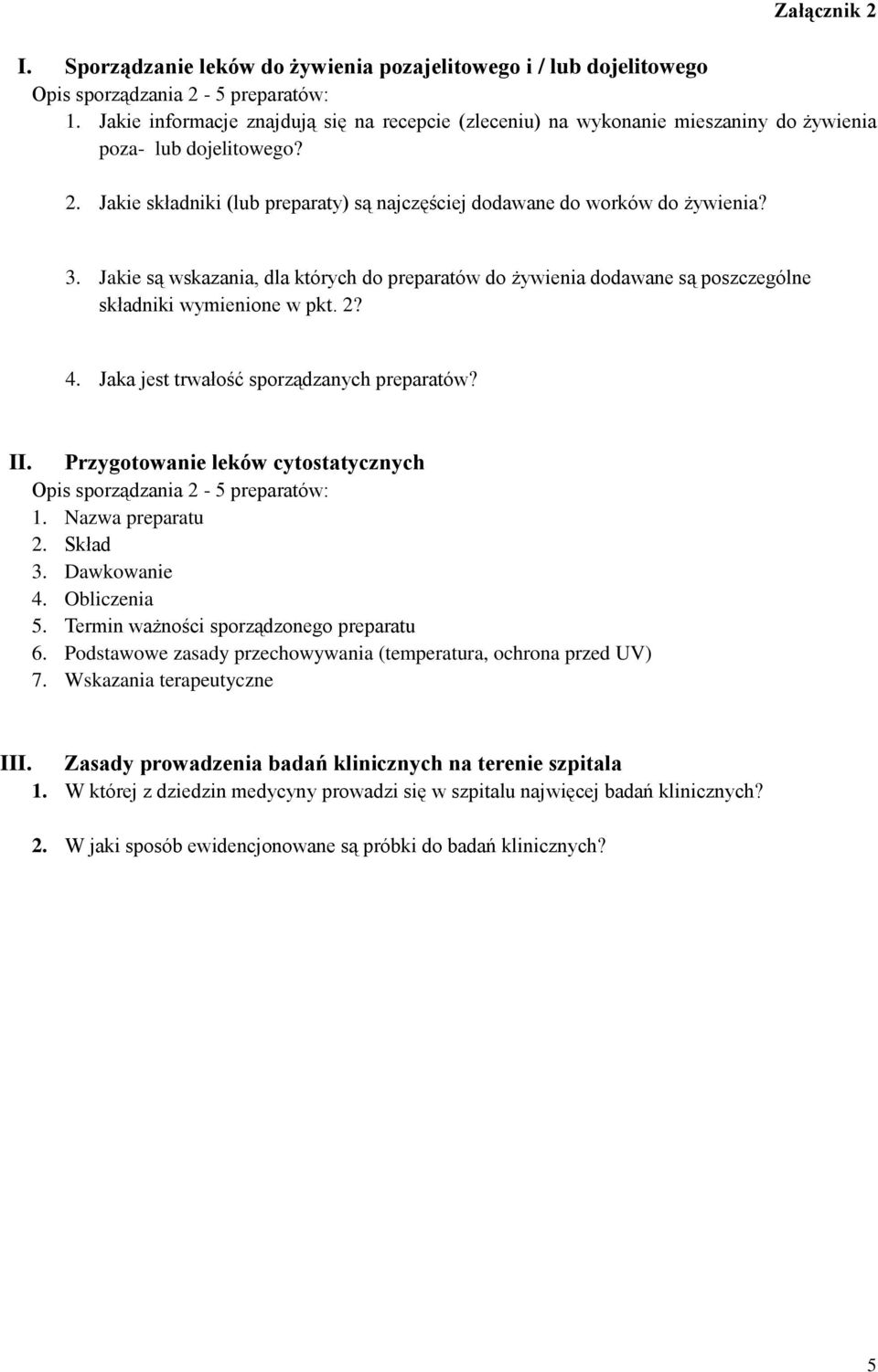 Jakie są wskazania, dla których do preparatów do żywienia dodawane są poszczególne składniki wymienione w pkt. 2? 4. Jaka jest trwałość sporządzanych preparatów? II.