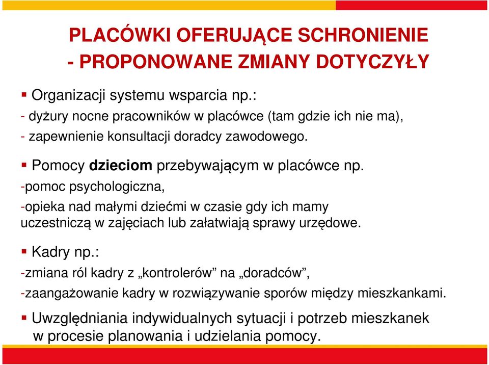 Pomocy dzieciom przebywającym w placówce np.