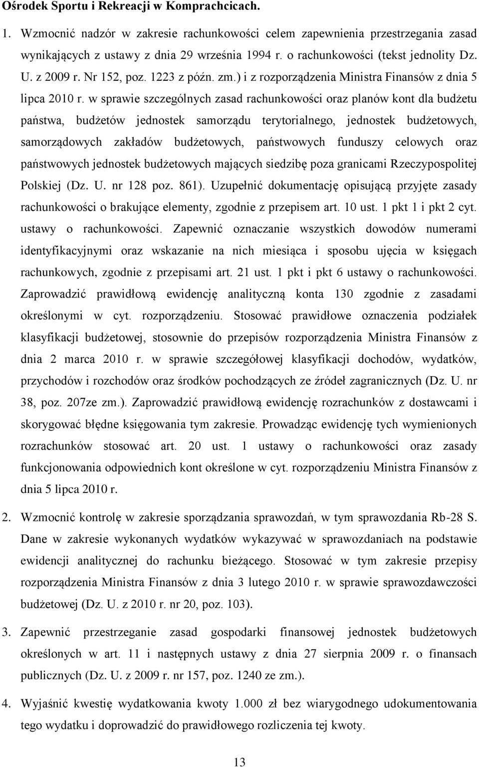 w sprawie szczególnych zasad rachunkowości oraz planów kont dla budżetu państwa, budżetów jednostek samorządu terytorialnego, jednostek budżetowych, samorządowych zakładów budżetowych, państwowych