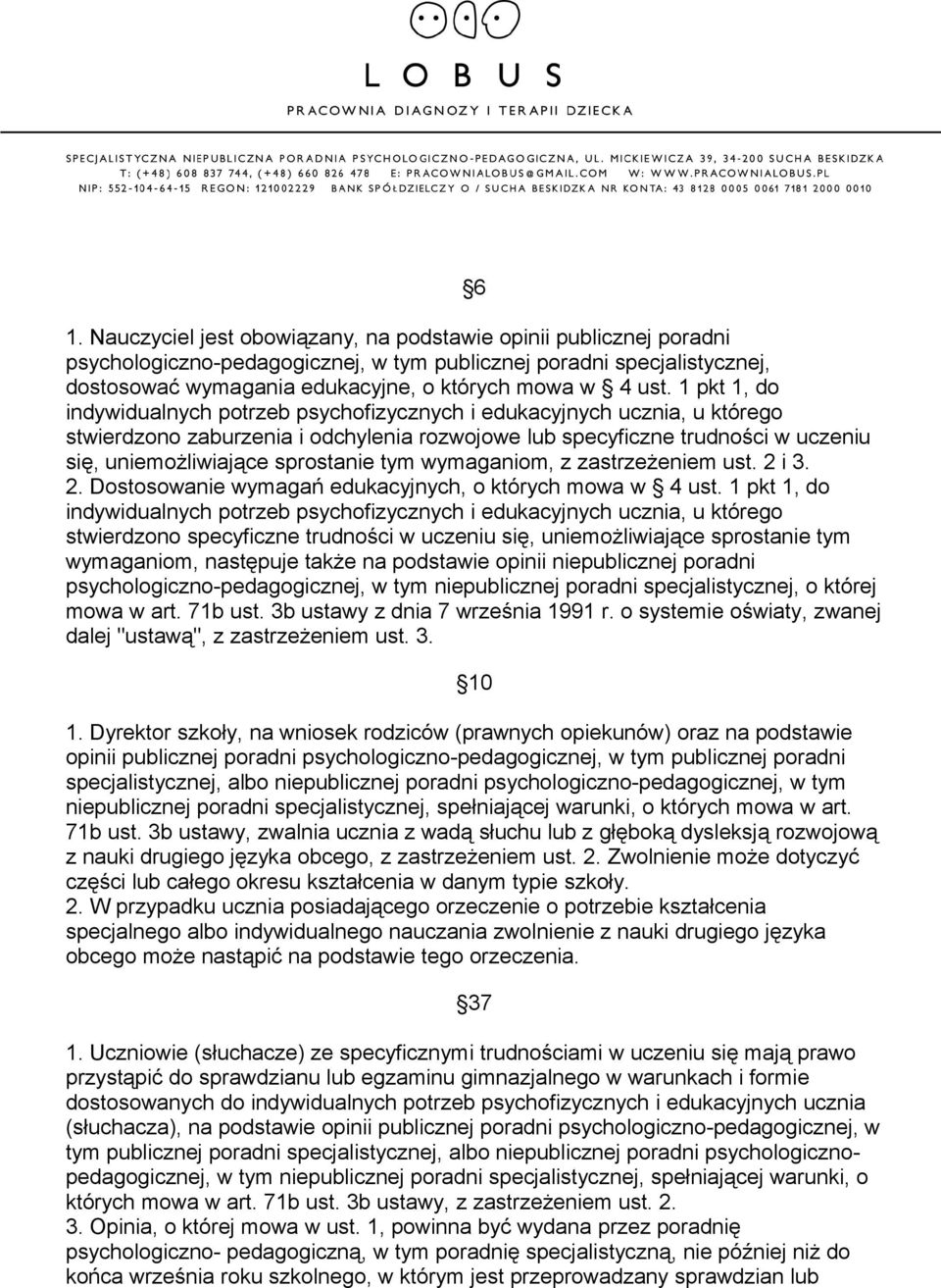 sprostanie tym wymaganiom, z zastrzeżeniem ust. 2 i 3. 2. Dostosowanie wymagań edukacyjnych, o których mowa w 4 ust.