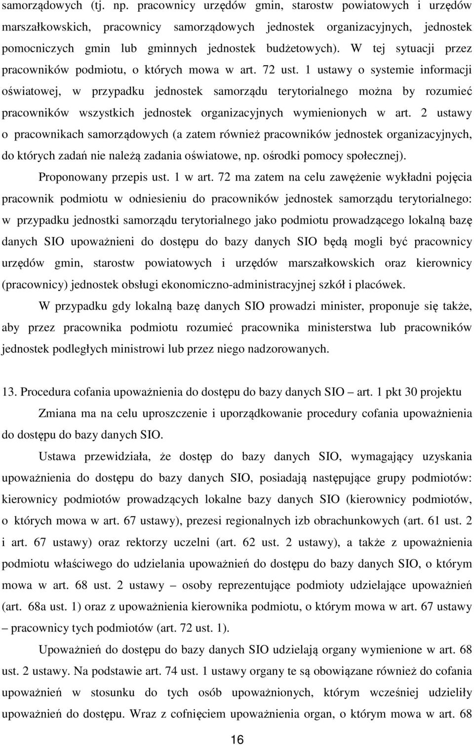 W tej sytuacji przez pracowników podmiotu, o których mowa w art. 72 ust.