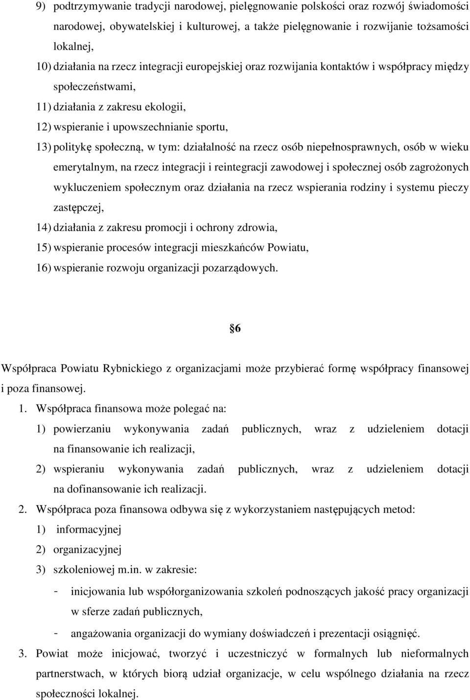 działalność na rzecz osób niepełnosprawnych, osób w wieku emerytalnym, na rzecz integracji i reintegracji zawodowej i społecznej osób zagrożonych wykluczeniem społecznym oraz działania na rzecz