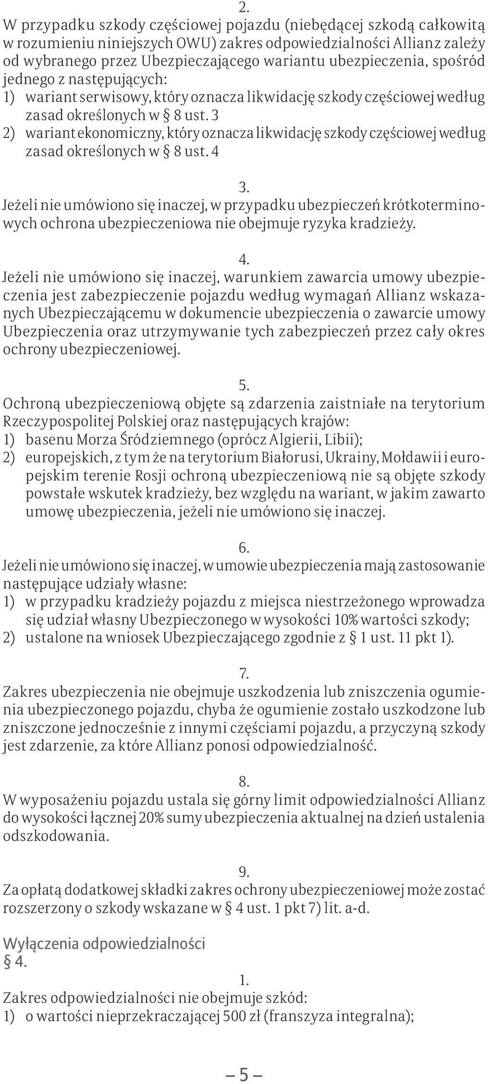 3 2) wariant ekonomiczny, który oznacza likwidację szkody częściowej według zasad określonych w 8 ust.