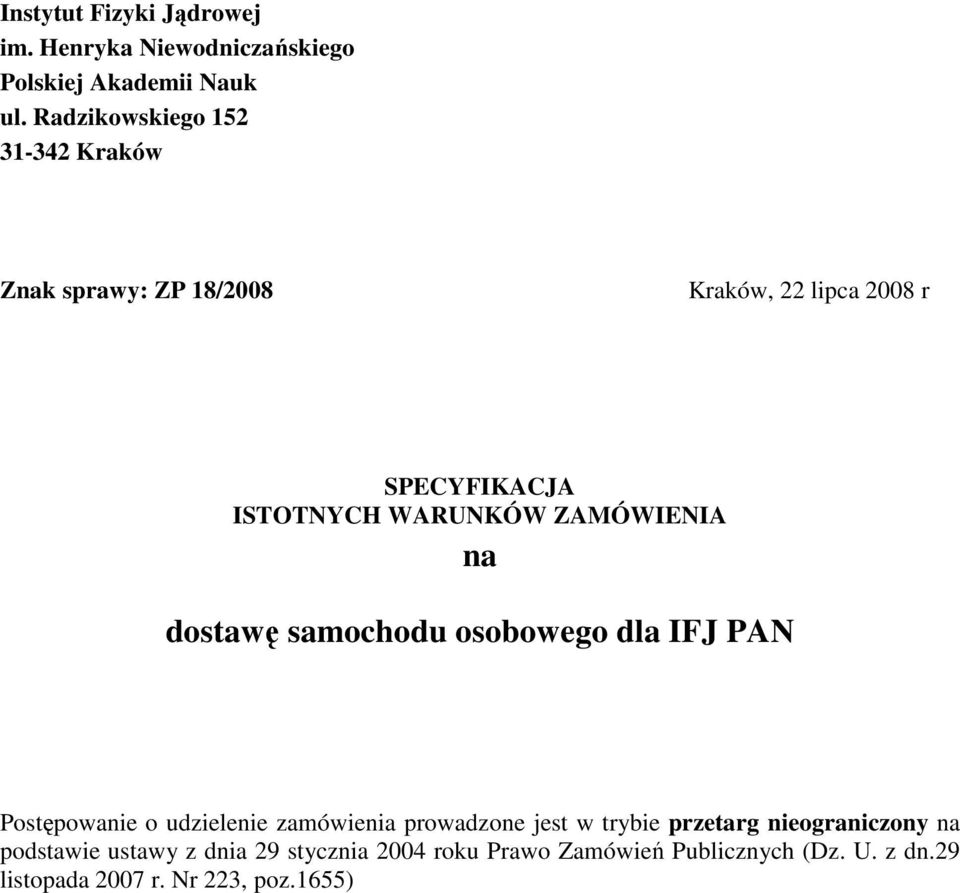 ZAMÓWIENIA na dostawę samochodu osobowego dla IFJ PAN Postępowanie o udzielenie zamówienia prowadzone jest w trybie