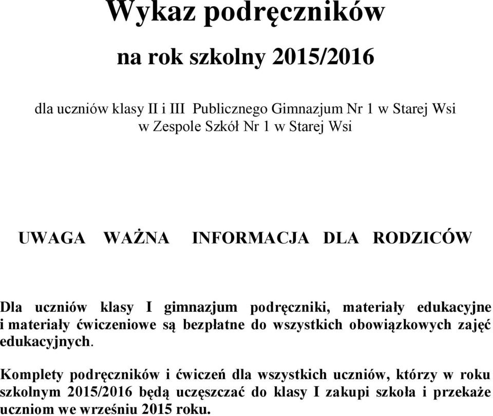 materiały ćwiczeniowe są bezpłatne do wszystkich obowiązkowych zajęć edukacyjnych.