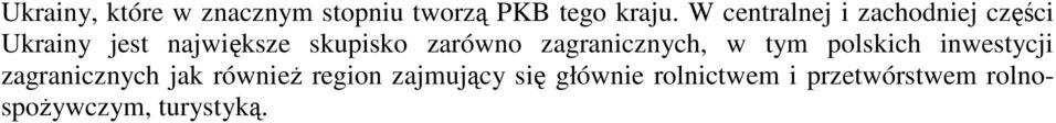 zarówno zagranicznych, w tym polskich inwestycji zagranicznych jak