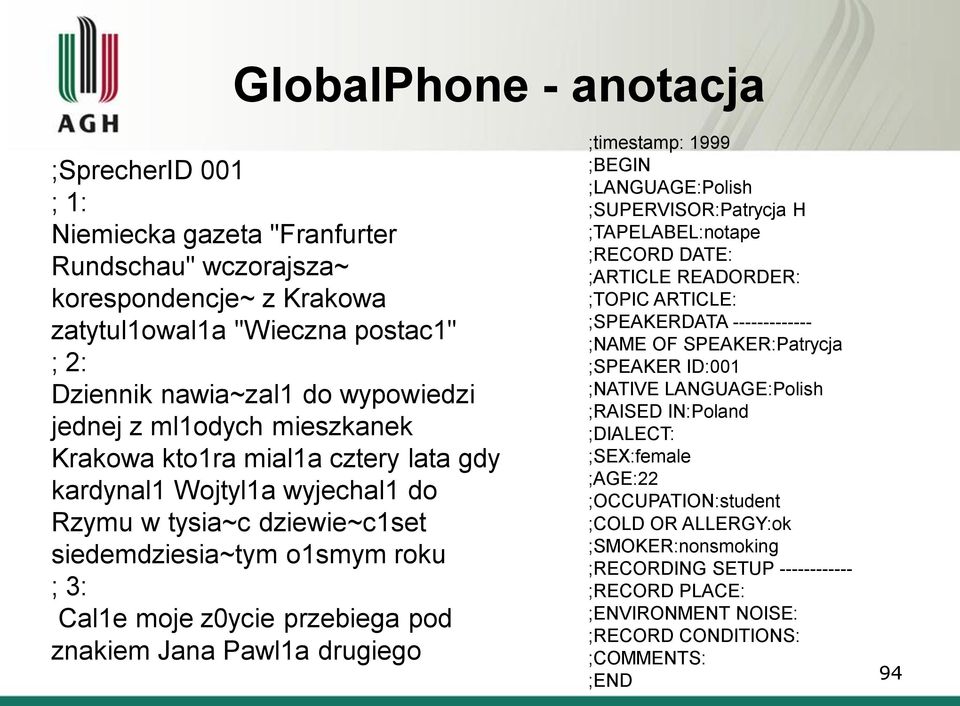 znakiem Jana Pawl1a drugiego ;timestamp: 1999 ;BEGIN ;LANGUAGE:Polish ;SUPERVISOR:Patrycja H ;TAPELABEL:notape ;RECORD DATE: ;ARTICLE READORDER: ;TOPIC ARTICLE: ;SPEAKERDATA ------------- ;NAME OF