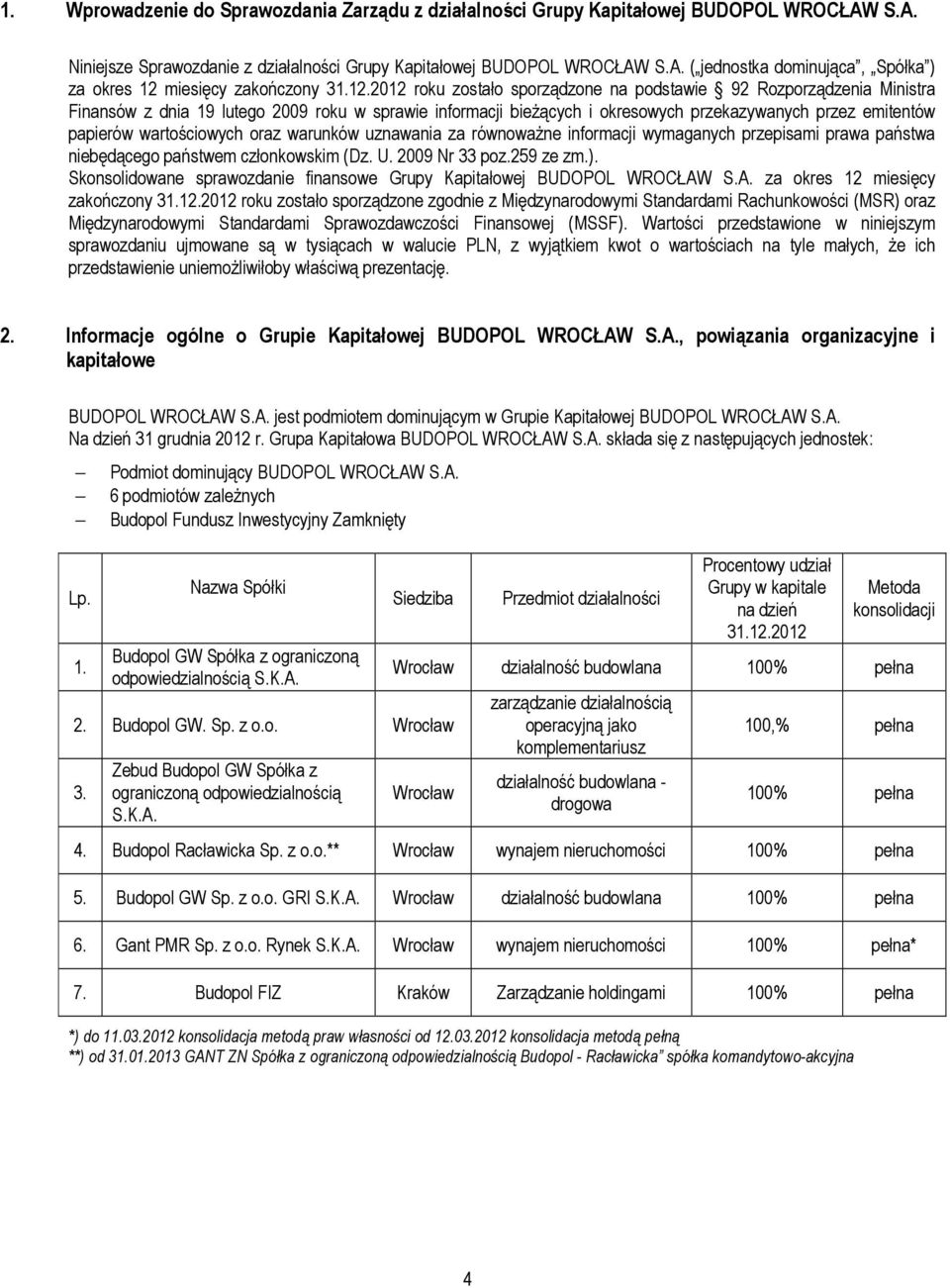 wartościowych oraz warunków uznawania za równoważne informacji wymaganych przepisami prawa państwa niebędącego państwem członkowskim (Dz. U. 2009 Nr 33 poz.259 ze zm.).