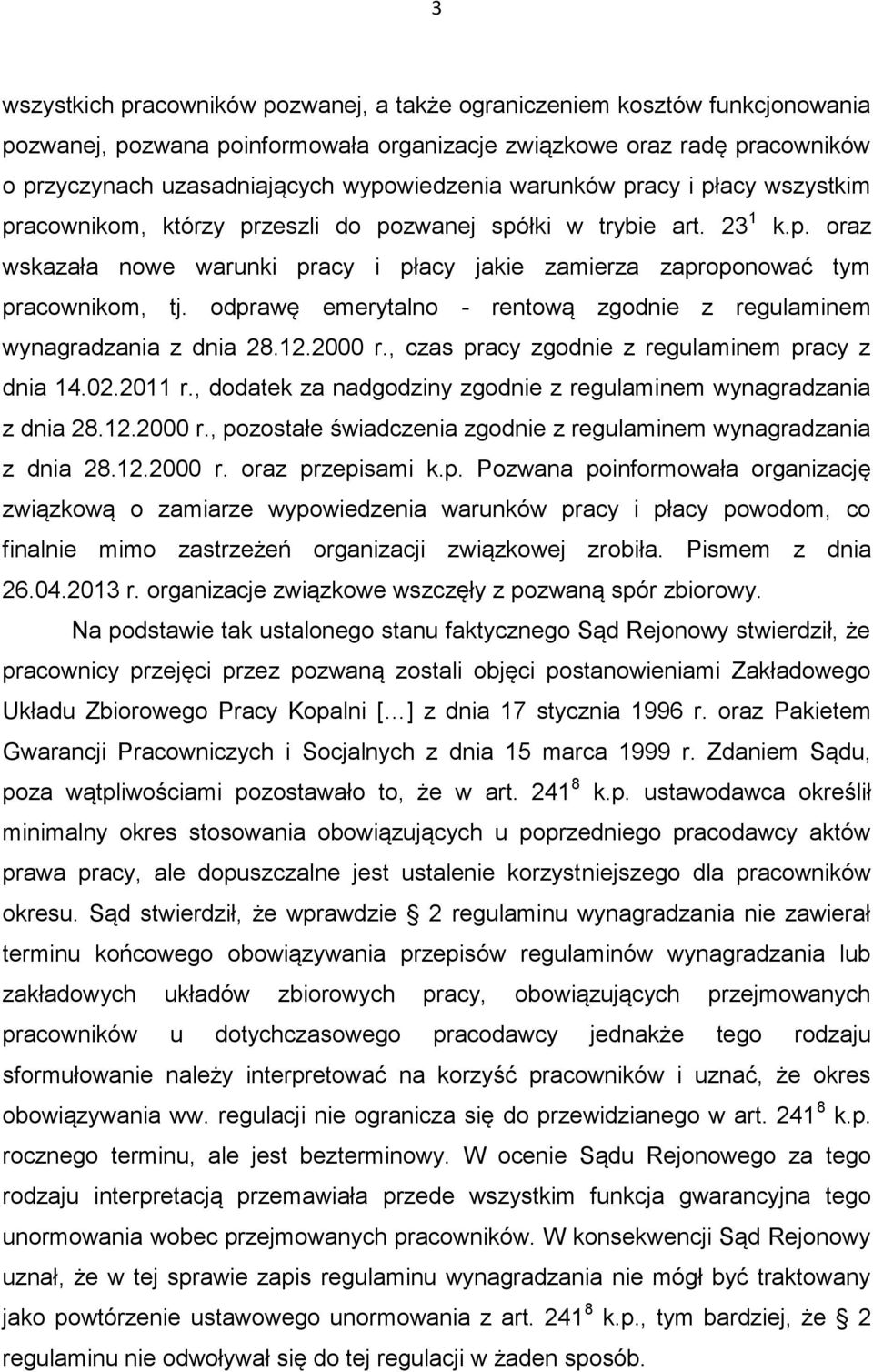 odprawę emerytalno - rentową zgodnie z regulaminem wynagradzania z dnia 28.12.2000 r., czas pracy zgodnie z regulaminem pracy z dnia 14.02.2011 r.