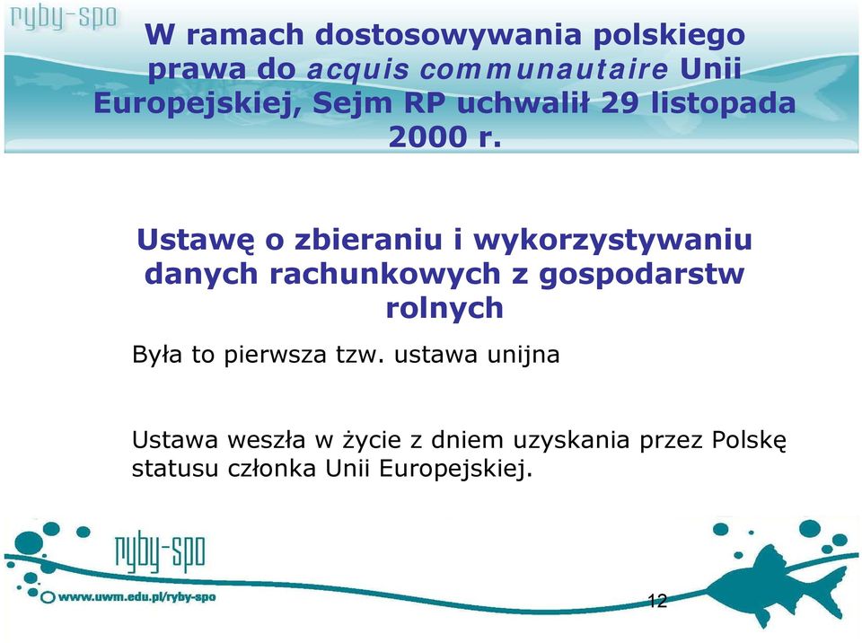 Ustawę o zbieraniu i wykorzystywaniu danych rachunkowych z gospodarstw rolnych