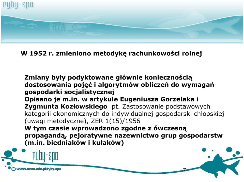 obliczeń do wymagań gospodarki socjalistycznej Opisano je m.in. w artykule Eugeniusza Gorzelaka i Zygmunta Kozłowskiego pt.