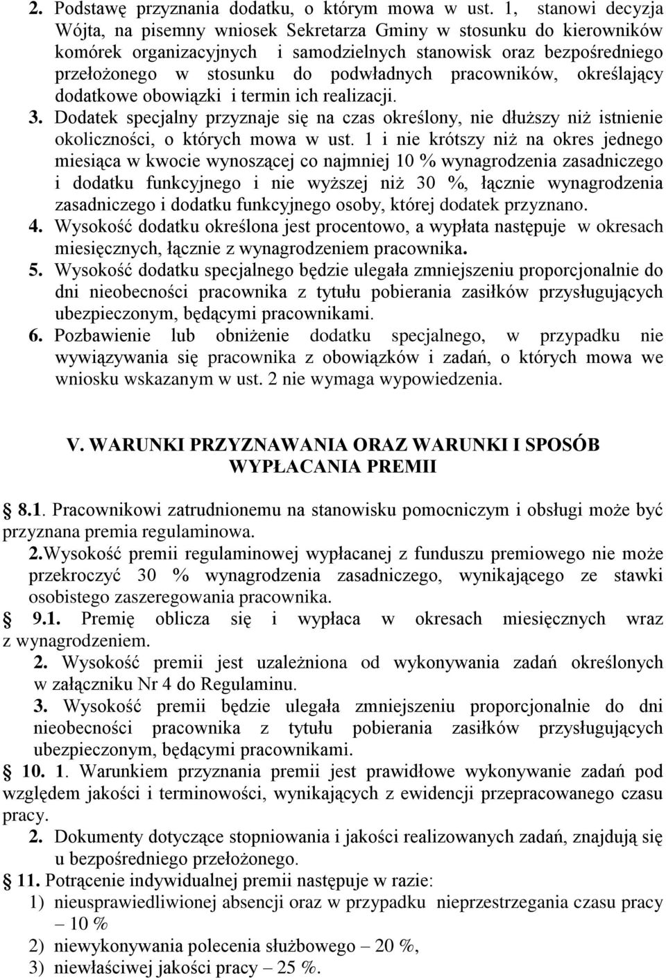 pracowników, określający dodatkowe obowiązki i termin ich realizacji. 3. Dodatek specjalny przyznaje się na czas określony, nie dłuższy niż istnienie okoliczności, o których mowa w ust.