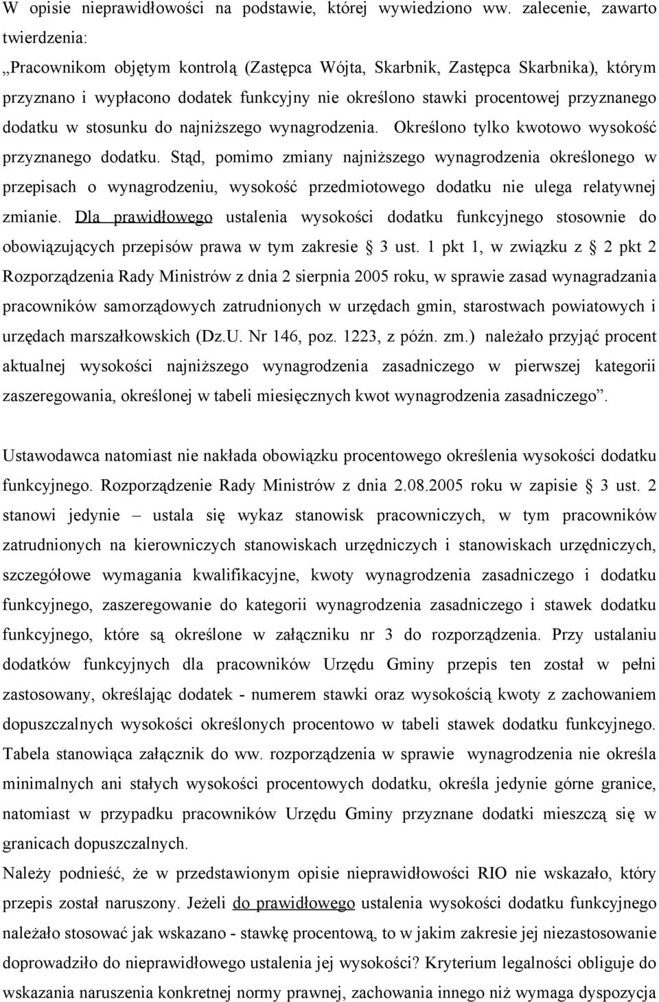 przyznanego dodatku w stosunku do najniższego wynagrodzenia. Określono tylko kwotowo wysokość przyznanego dodatku.