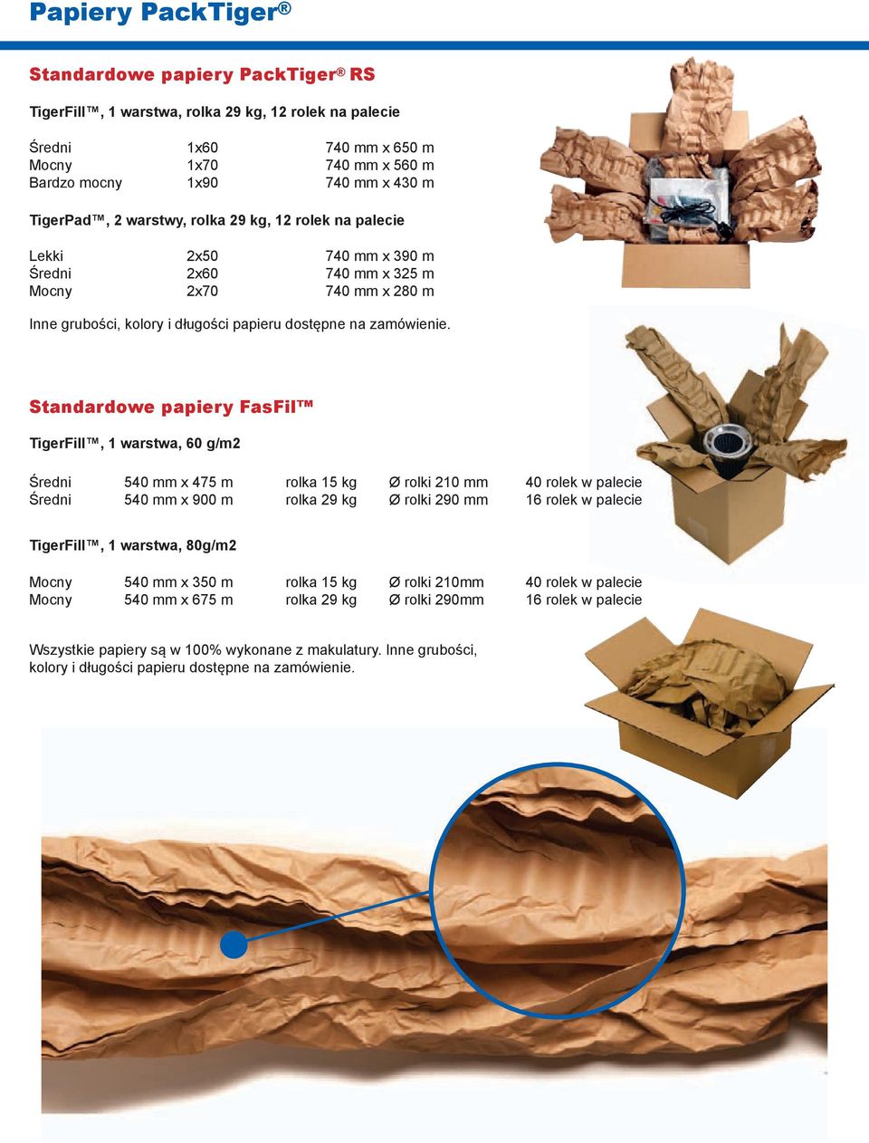 Standardowe papiery FasFil TigerFill, 1 warstwa, 60 g/m2 Średni 540 mm x 475 m rolka 15 kg Ø rolki 210 mm 40 rolek w palecie Średni 540 mm x 900 m rolka 29 kg Ø rolki 290 mm 16 rolek w palecie