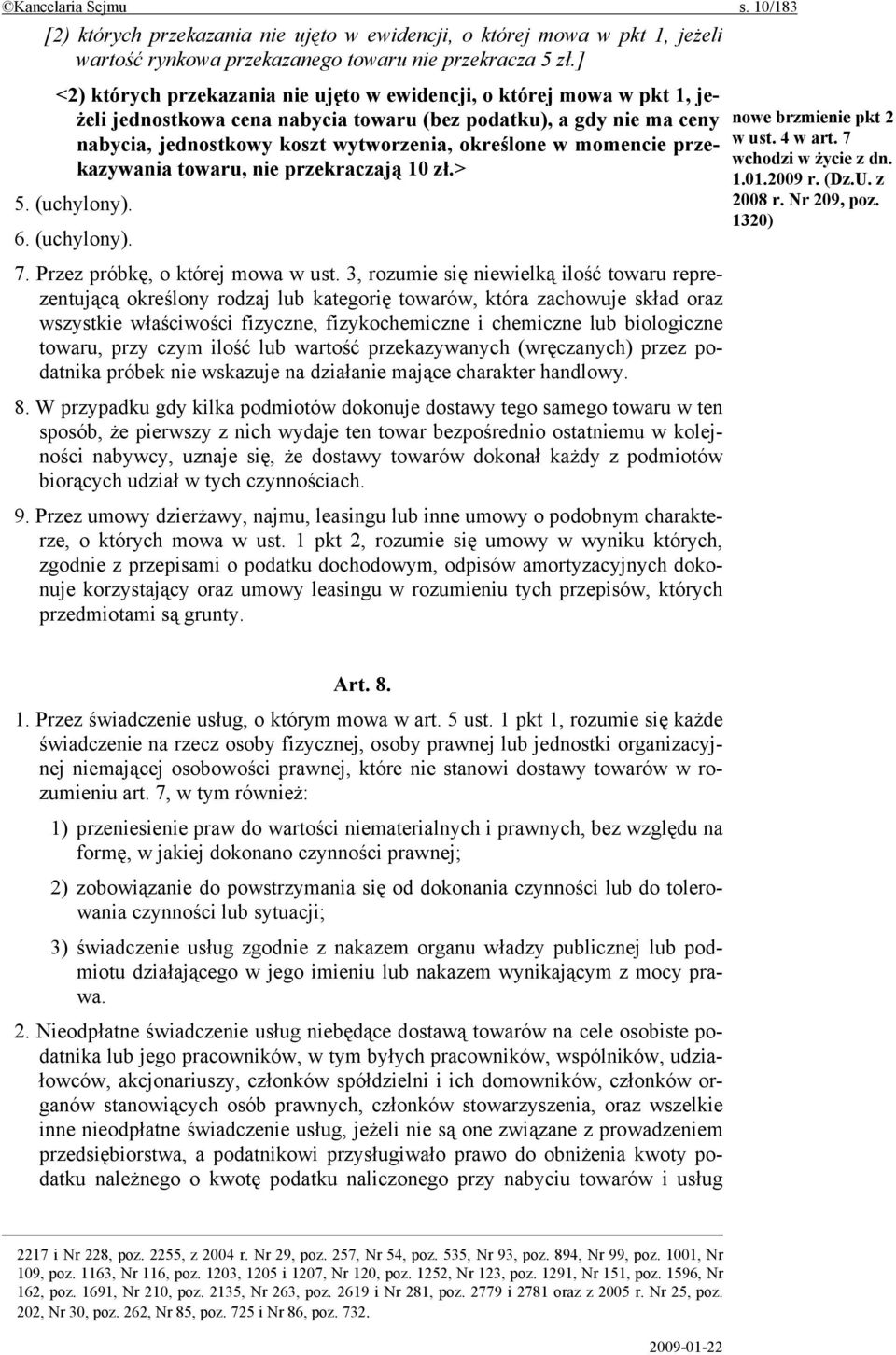 momencie przekazywania towaru, nie przekraczają 10 zł.> 5. (uchylony). 6. (uchylony). 7. Przez próbkę, o której mowa w ust.