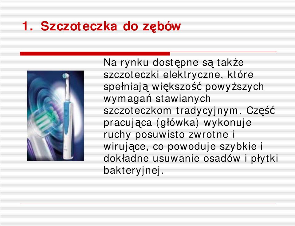 szczoteczkom tradycyjnym.