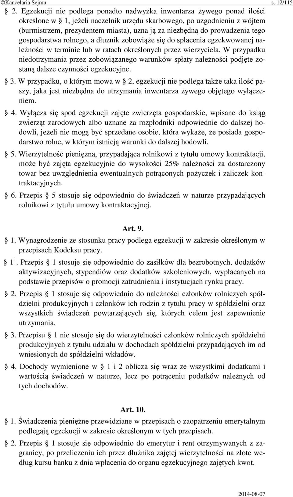 niezbędną do prowadzenia tego gospodarstwa rolnego, a dłużnik zobowiąże się do spłacenia egzekwowanej należności w terminie lub w ratach określonych przez wierzyciela.