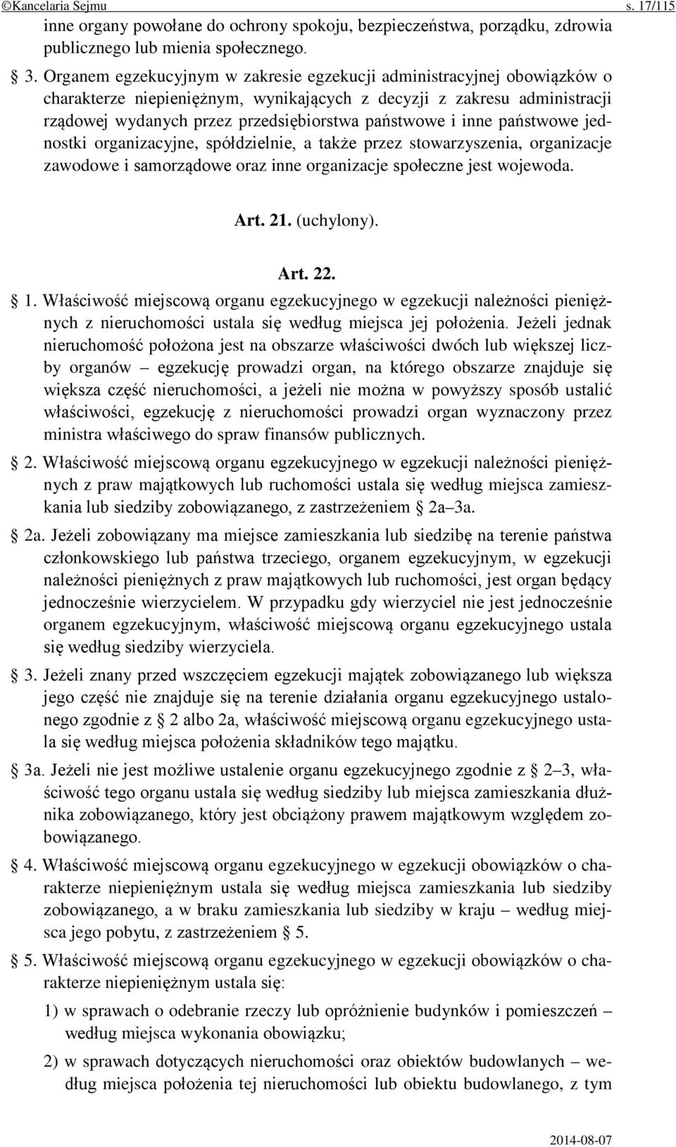 inne państwowe jednostki organizacyjne, spółdzielnie, a także przez stowarzyszenia, organizacje zawodowe i samorządowe oraz inne organizacje społeczne jest wojewoda. Art. 21. (uchylony). Art. 22. 1.