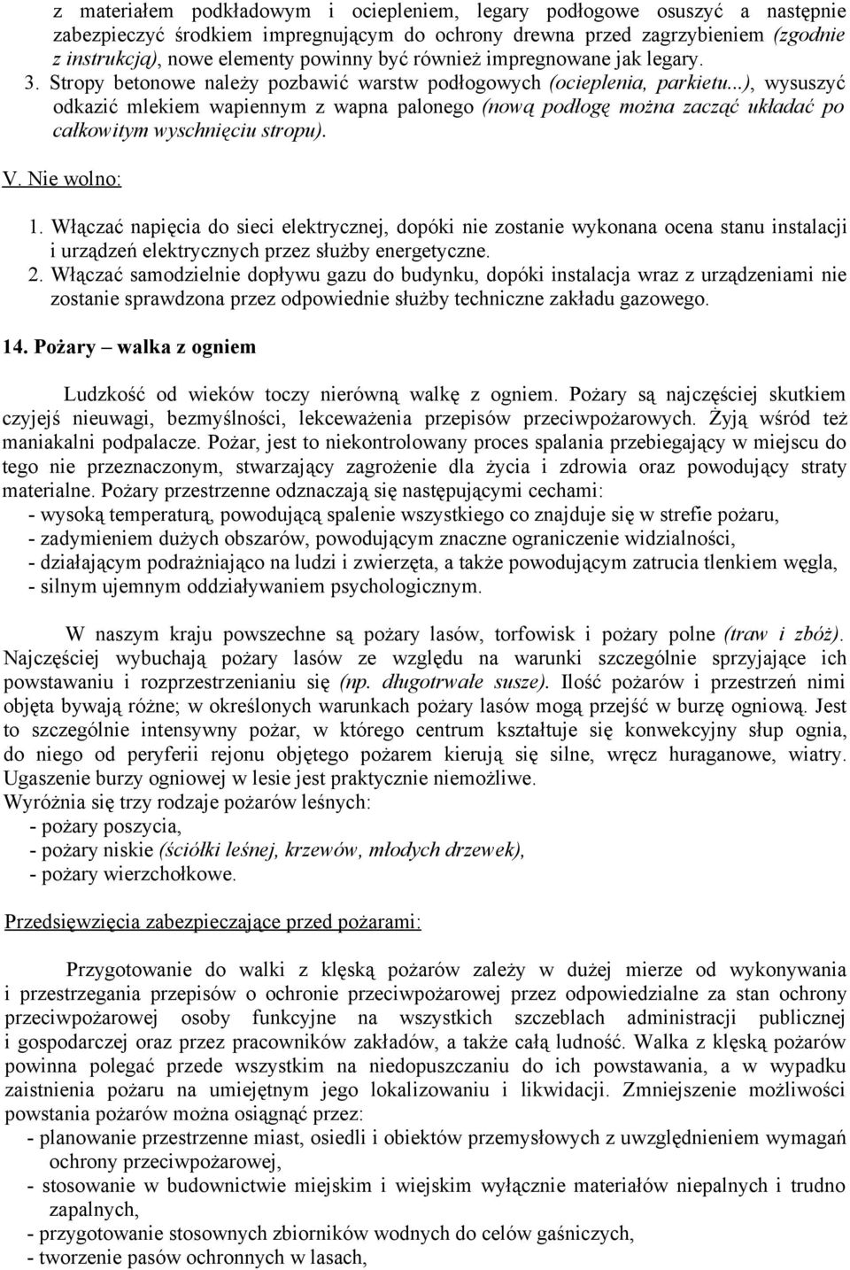 ..), wysuszyć odkazić mlekiem wapiennym z wapna palonego (nową podłogę można zacząć układać po całkowitym wyschnięciu stropu). V. Nie wolno: 1.