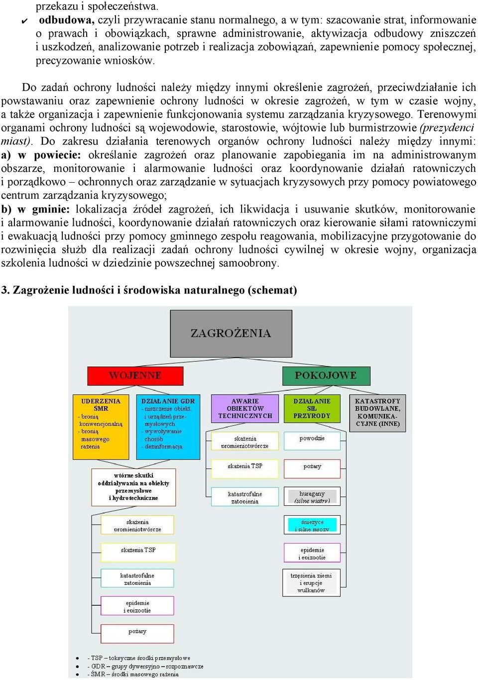 potrzeb i realizacja zobowiązań, zapewnienie pomocy społecznej, precyzowanie wniosków.