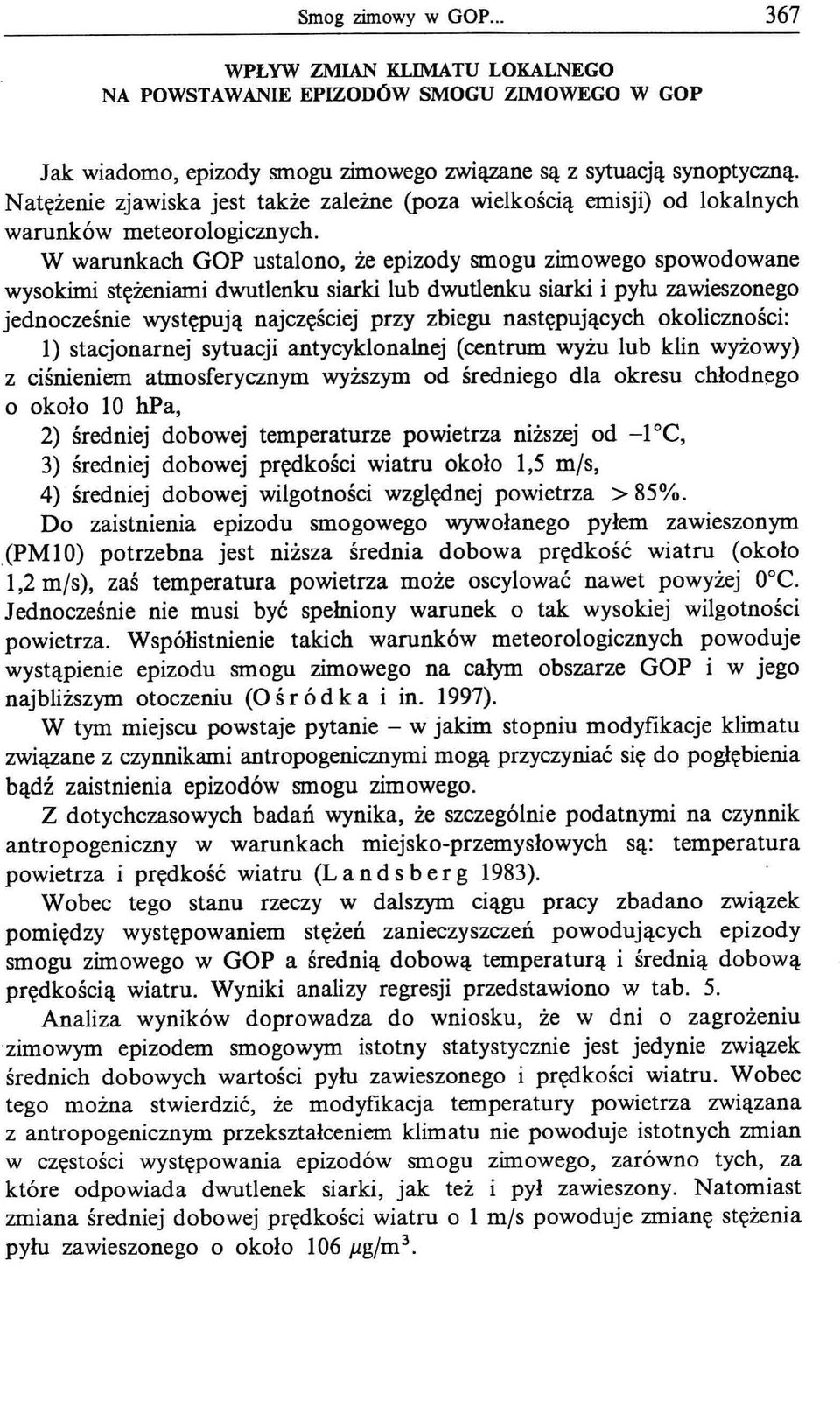 wielkością emisji) od lokalnych warunków meteorologicznych.