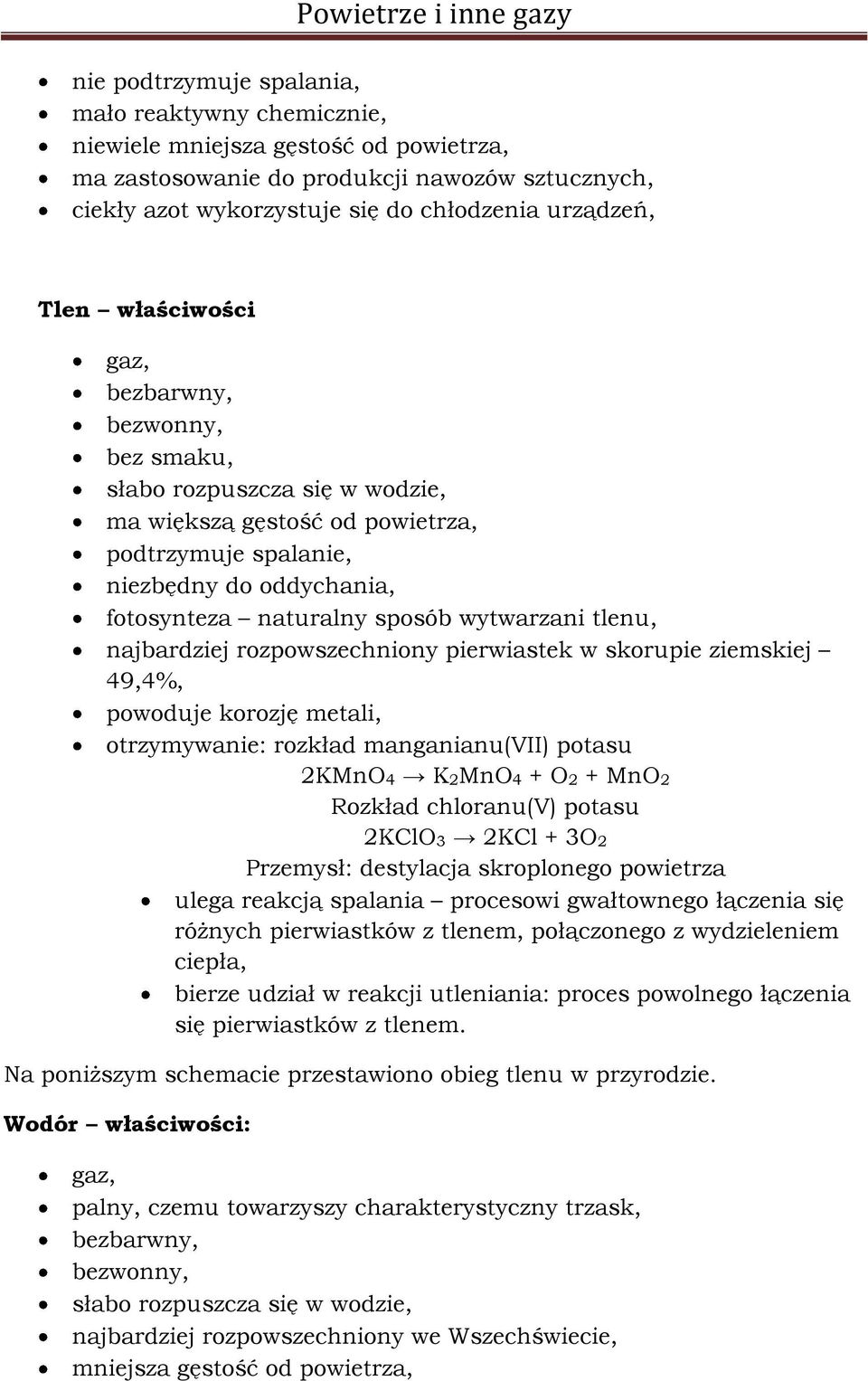 tlenu, najbardziej rozpowszechniony pierwiastek w skorupie ziemskiej 49,4%, powoduje korozję metali, otrzymywanie: rozkład manganianu(vii) potasu 2KMnO4 K2MnO4 + O2 + MnO2 Rozkład chloranu(v) potasu