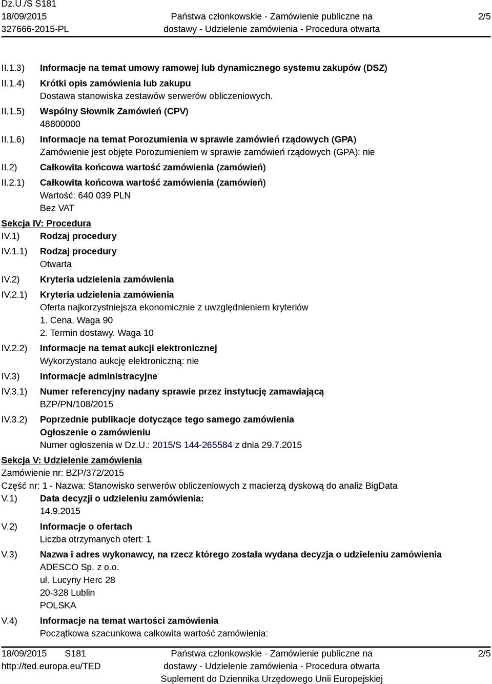 końcowa wartość zamówienia (zamówień) Całkowita końcowa wartość zamówienia (zamówień) Wartość: 640 039