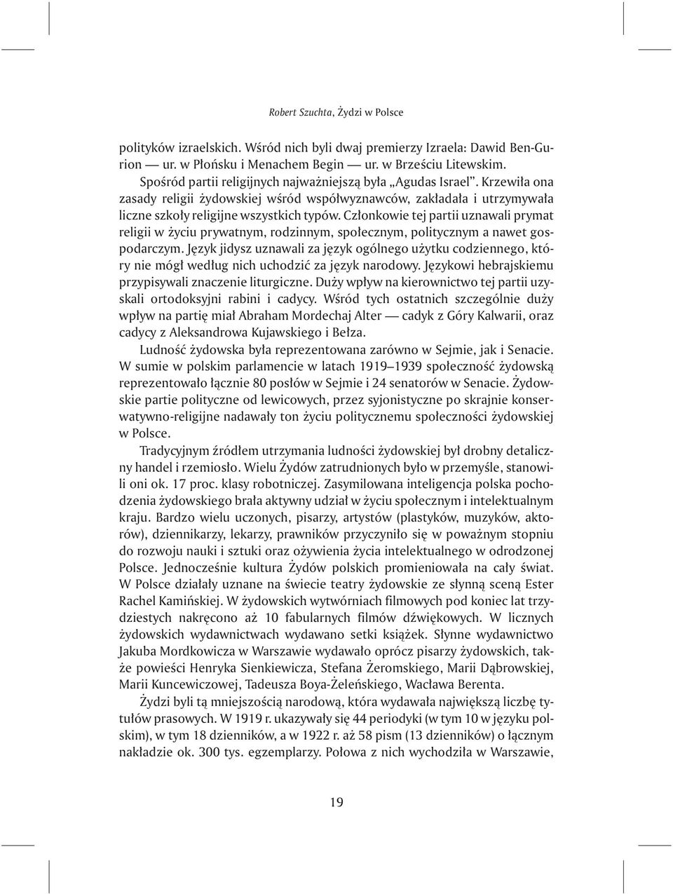 Cz³onkowie tej partii uznawali prymat religii w yciu prywatnym, rodzinnym, spo³ecznym, politycznym a nawet gospodarczym.