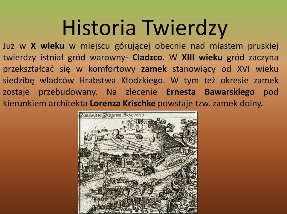 W XIII wieku gród zaczyna przekształcać się w komfortowy zamek stanowiący od XVI wieku siedzibę