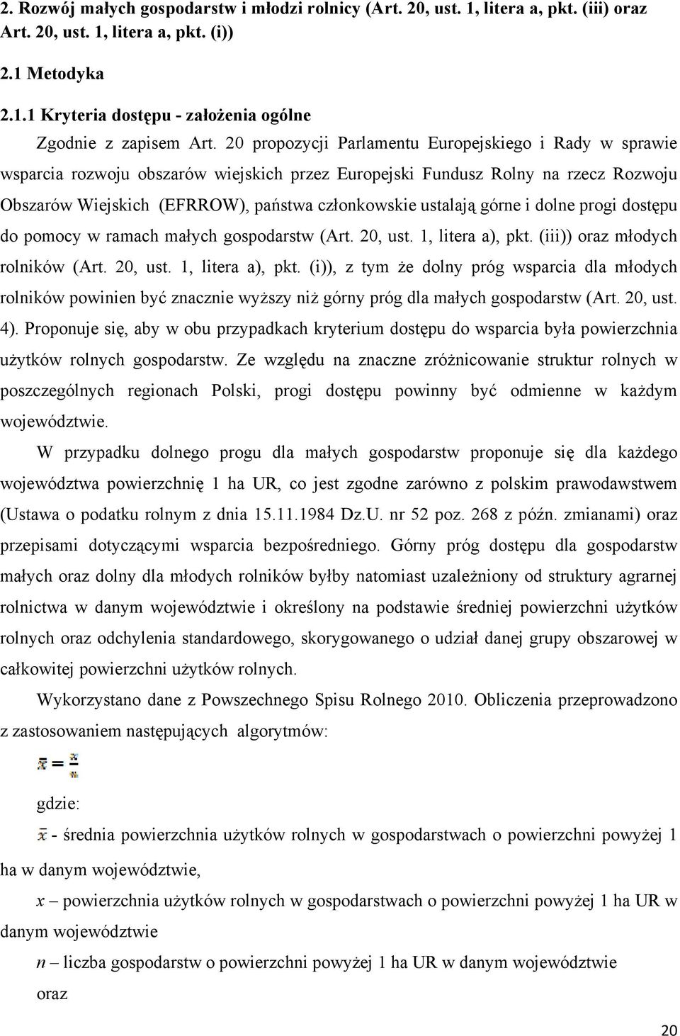 górne i dolne progi dostępu do pomocy w ramach małych gospodarstw (Art. 20, ust. 1, litera a), pkt.