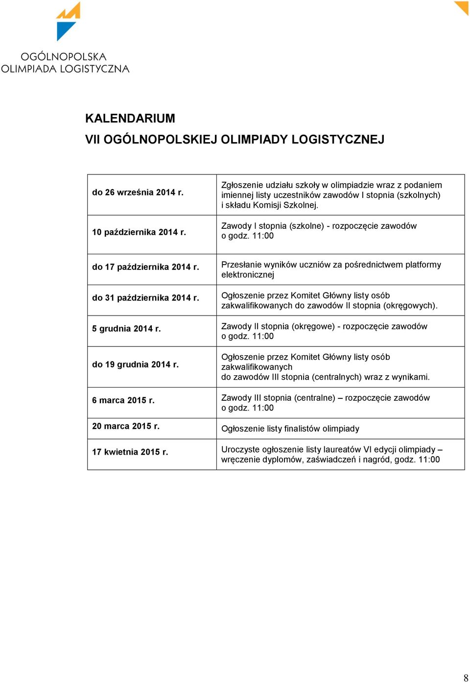 11:00 do 17 października 2014 r. do 31 października 2014 r.