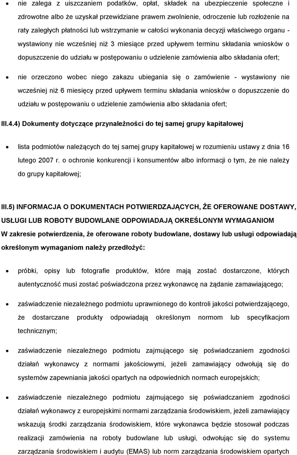 zamówienia albo składania ofert; nie orzeczono wobec niego zakazu ubiegania się o zamówienie - wystawiony nie wcześniej niż 6 miesięcy przed upływem terminu składania wniosków o dopuszczenie do