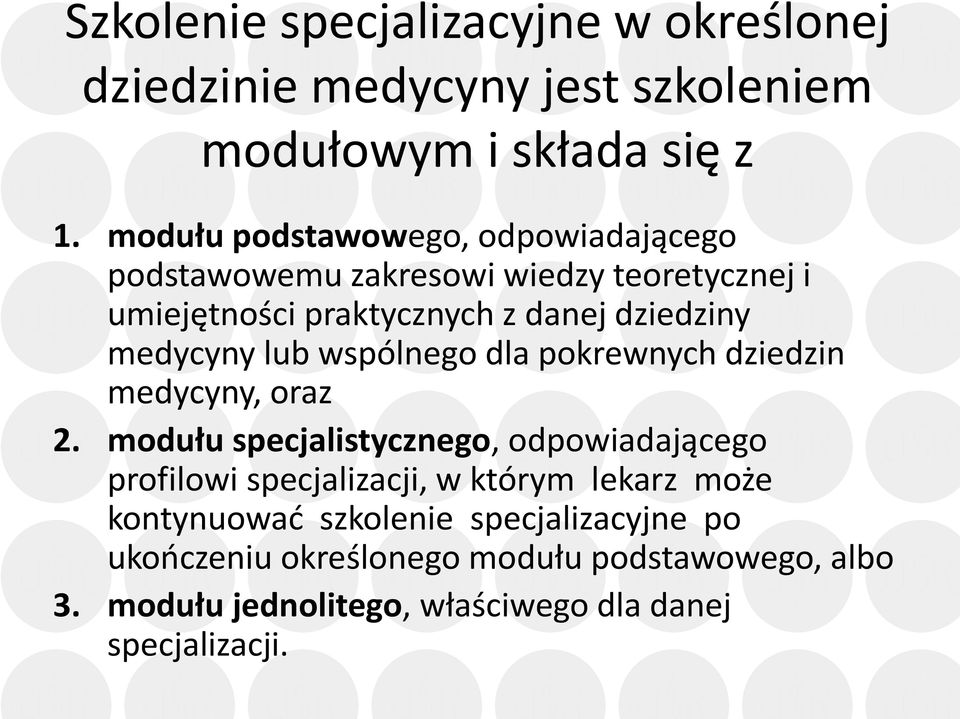 medycyny lub wspólnego dla pokrewnych dziedzin medycyny, oraz 2.