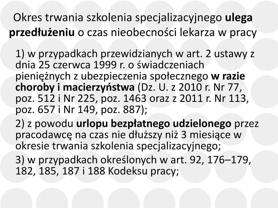 Nr 77, poz. 512 i Nr 225, poz. 1463 oraz z 2011 r. Nr 113, poz. 657 i Nr 149, poz.