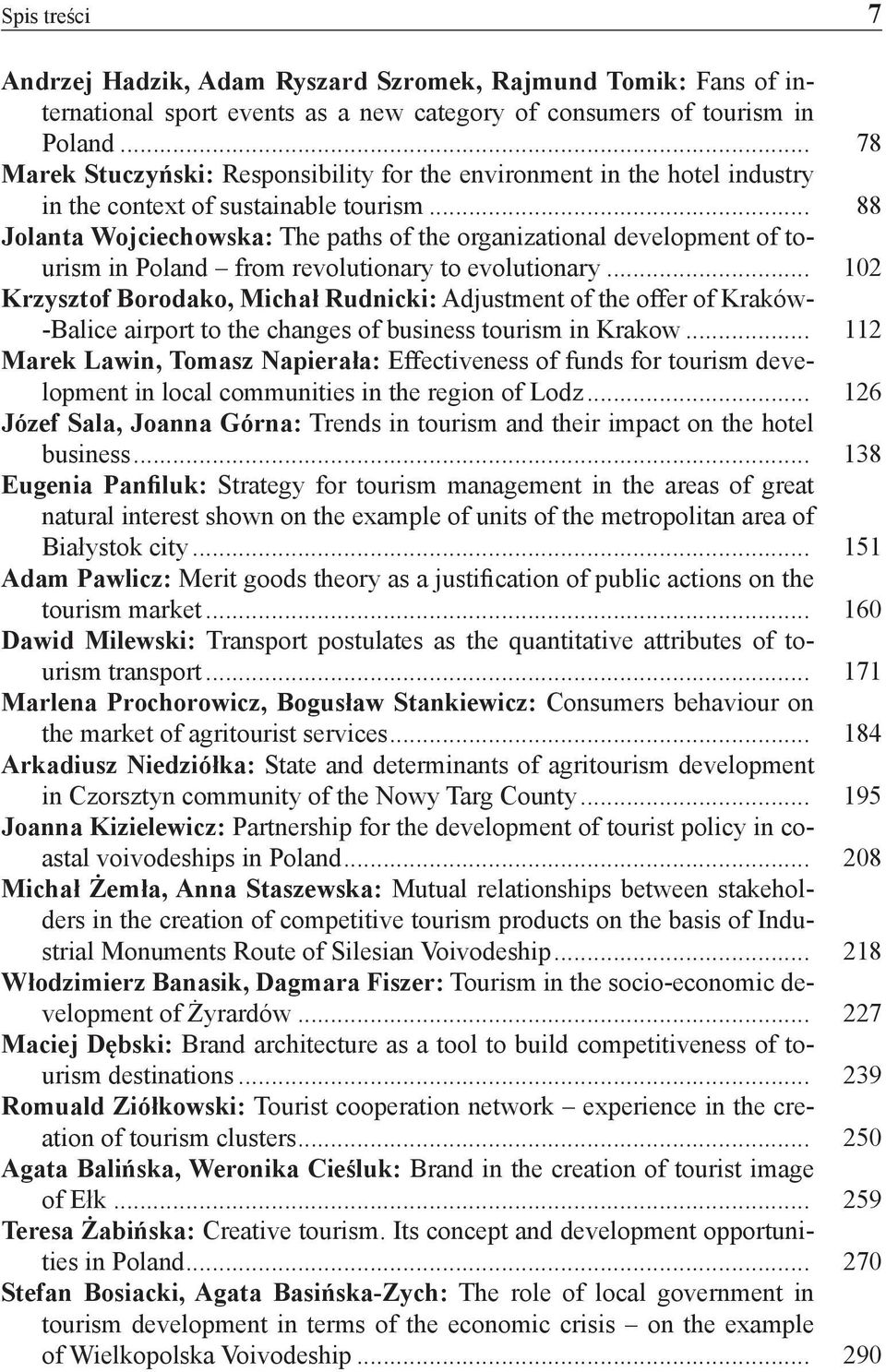 .. 88 Jolanta Wojciechowska: The paths of the organizational development of tourism in Poland from revolutionary to evolutionary.